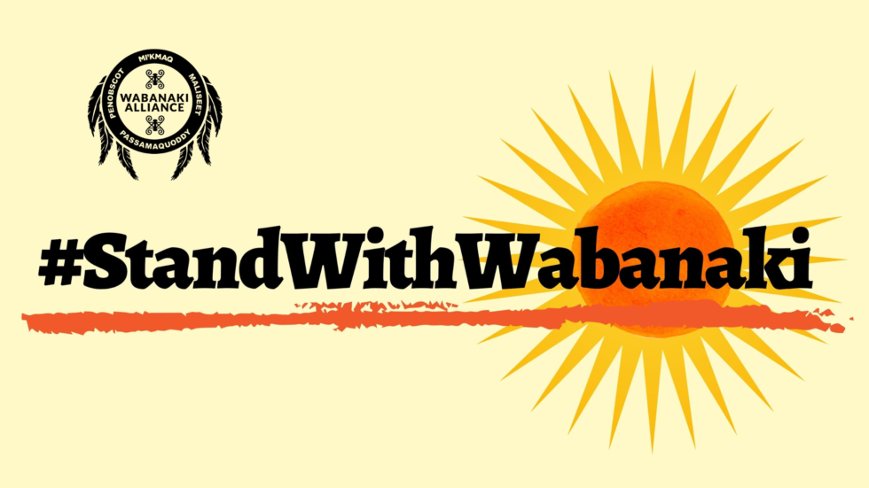 Wabanaki Alliance Tribal Coalition Grows to More than 150 Members